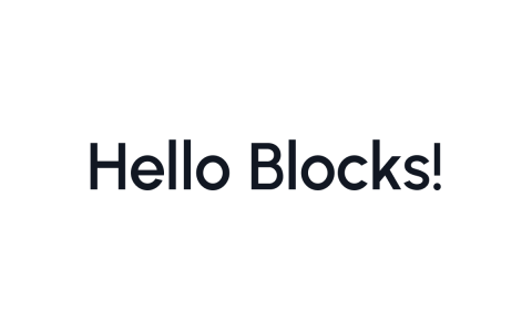 Hello Blocks